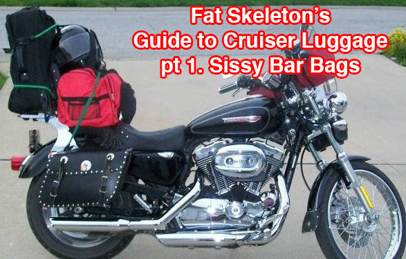 Fat Skeleton's Guide to Cruiser Luggage pt.1 Sissy Bar Bags