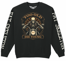 Fat Skeleton Too Old to Die Young Sweatshirt