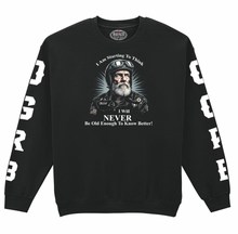 Never Old Enough to Know Better Old Guys Riding Bikes Sweatshirt