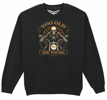 Fat Skeleton Too Old to Die Young Sweatshirt