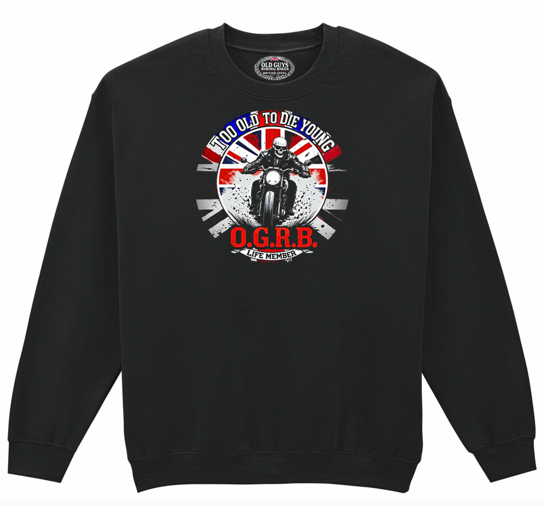 Too Old to Die Young Old Guys Riding Bikes Sweatshirt